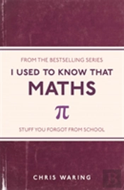 I Used To Know That: Maths