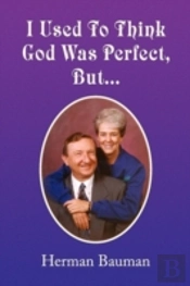 I Used To Think God Was Perfect, But.