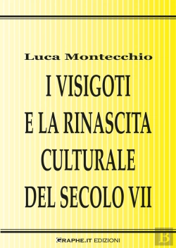 Bertrand.pt - I Visigoti E La Rinascita Culturale Del Secolo Vii