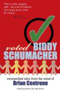 I Voted For Biddy Schumacher