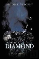 I Wanna Be - A Diamond... Someday!