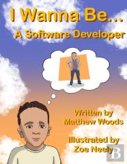 I Wanna Be... A Software Developer