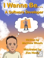I Wanna Be... A Software Developer