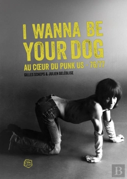 Bertrand.pt - I Wanna Be Your Dog : Au Coeur Du Punk Us - 76/77