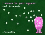 I Wanna Be Your Eggman