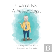 I Wanna Be...A Meteorologist