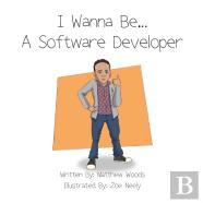 I Wanna Be...A Software Developer