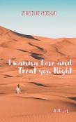 I Wanna Love And Treat You Right