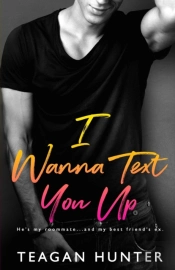 I Wanna Text You Up