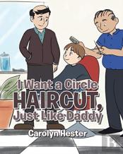 I Want A Circle Haircut, Just Like Daddy