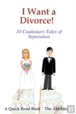 Bertrand.pt - I Want A Divorce! - 10 Cautionary Tales Of Separation - A Quick Read Book