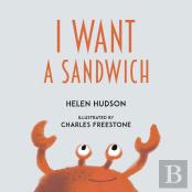 I Want A Sandwich