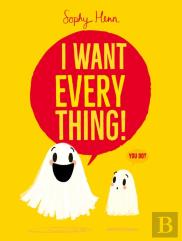 I Want Everything