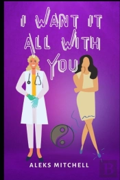 I Want It All With You