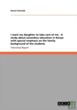 Bertrand.pt - I Want My Daughter To Take Care Of Me - A Study About Secondary Education In Kenya With Special Emphasis On The Family Background Of The Students