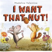 I Want That Nut!