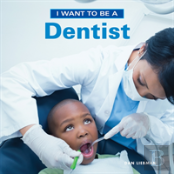 I Want To Be A Dentist