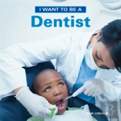 I Want To Be A Dentist