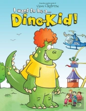 I Want To Be A Dino-Kid!