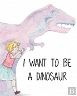 Bertrand.pt - I Want To Be A Dinosaur