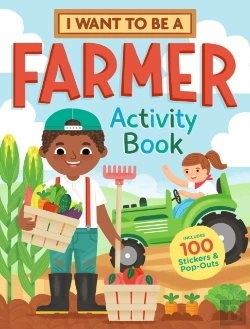 Bertrand.pt - I Want To Be A Farmer Activity Book: 100 Stickers & Pop-Outs