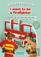 I Want To Be A Firefighter