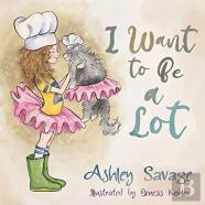 I Want To Be A Lot