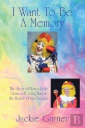 I Want To Be A Memory: The Story Of How