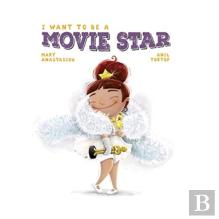 I Want To Be A Movie Star