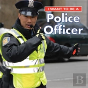 I Want To Be A Police Officer