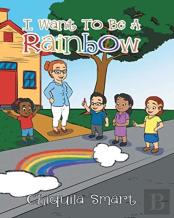 I Want To Be A Rainbow