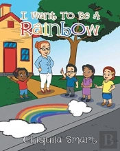 I Want To Be A Rainbow