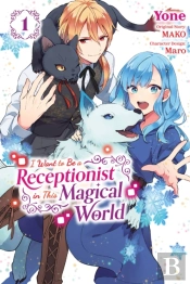 I Want To Be A Receptionist In This Magical World, Vol. 1 (Manga)