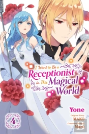 I Want To Be A Receptionist In This Magical World, Vol. 4 (Manga)