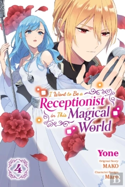 Bertrand.pt - I Want To Be A Receptionist In This Magical World, Vol. 4 (Manga)