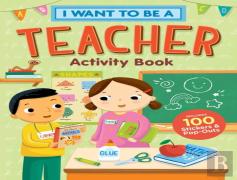 I Want To Be A Teacher Activity Book: 100 Stickers & Pop-Outs
