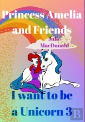 I Want To Be A Unicorn 3