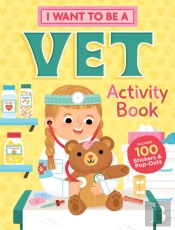 I Want To Be A Vet Activity Book