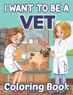 Bertrand.pt - I Want To Be A Vet Coloring Book