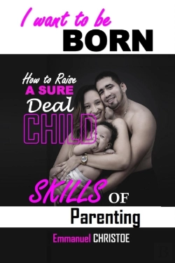 Bertrand.pt - I Want To Be Born: Skills Of Parenting