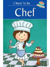 I Want To Be: Chef