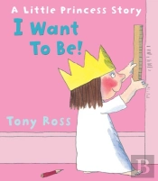 I Want To Be! (Little Princess)