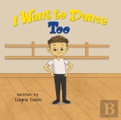 I Want To Dance Too