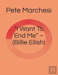 ''I Want To End Me'' - (Billie Eilish)