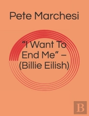 'I Want To End Me' - (Billie Eilish)