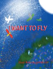 I Want To Fly