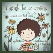 I Want To Go Green! But What Does That Mean?