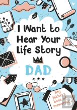 I Want To Hear Your Life Story Dad