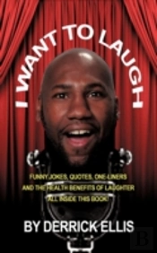 I Want To Laugh: Funny Jokes, Quotes, On