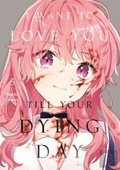 I Want To Love You Till Your Dying Day 5